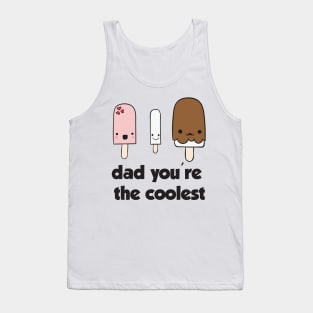 Dad You're the Coolest Shirt Funny Gift Father's Day Tank Top